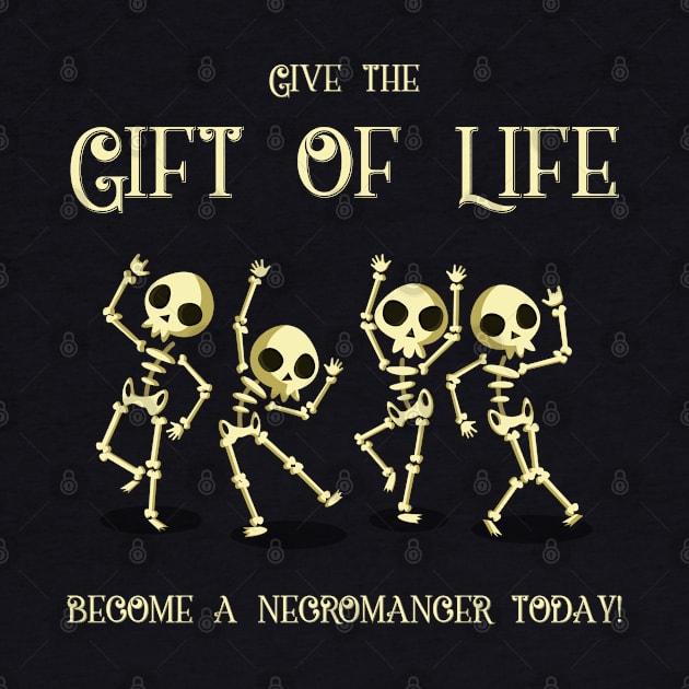 Give the Gift of Life Necromancer TRPG Tabletop RPG Gaming Addict by dungeonarmory